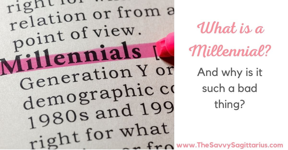 What Is a Millennial and Why Is It Such A Bad Thing?