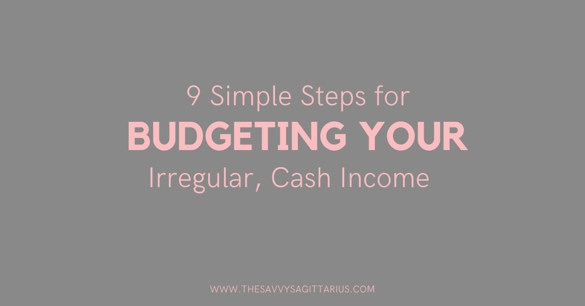 The Perfect Budgeting System For A Irregular, Cash Income