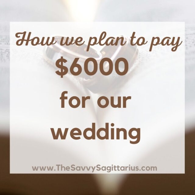 By setting a wedding budget, we are focusing on our relationship instead of a big event. I believe the day will still be perfect.