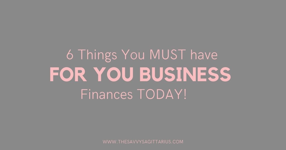 6 Things you MUST have for successful business finances