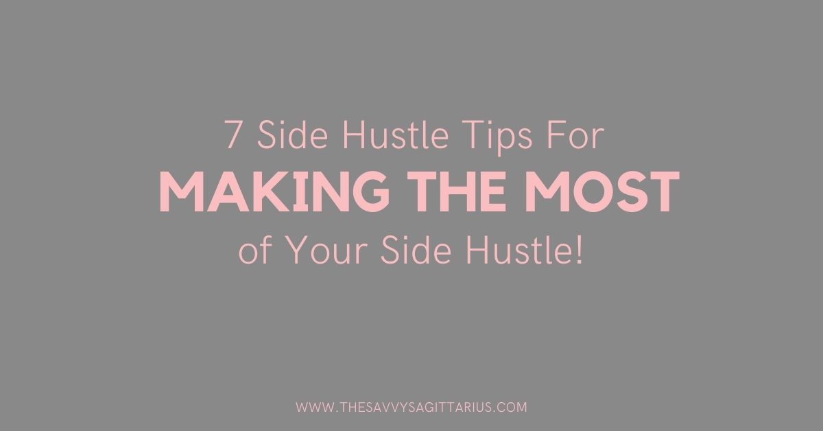 7 Side Hustle Tips For Making the Most Money