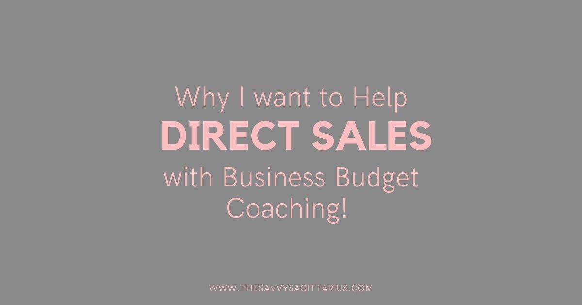 Why I want to help Direct Sales THRIVE with Business Budget Coaching